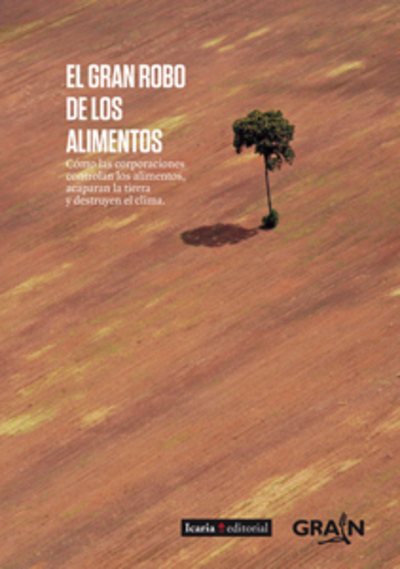 'El gran robo de los alimentos', un nuevo libro de GRAIN-image